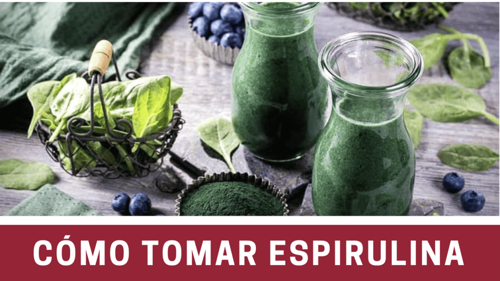 Cuando y Como Tomar Espirulina